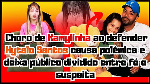 #Kamylinha se emociona ao defender #HytaloSantos: “Sem ele, eu não teria sobrevivido ao meu passado.