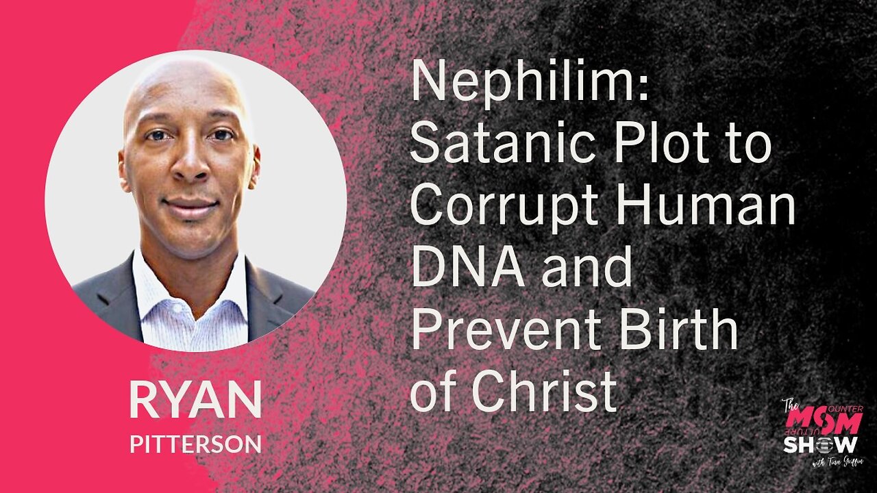 Ep. 798 - Nephilim: Satanic Plot to Corrupt Human DNA and Prevent Birth of Christ - Ryan Pitterson