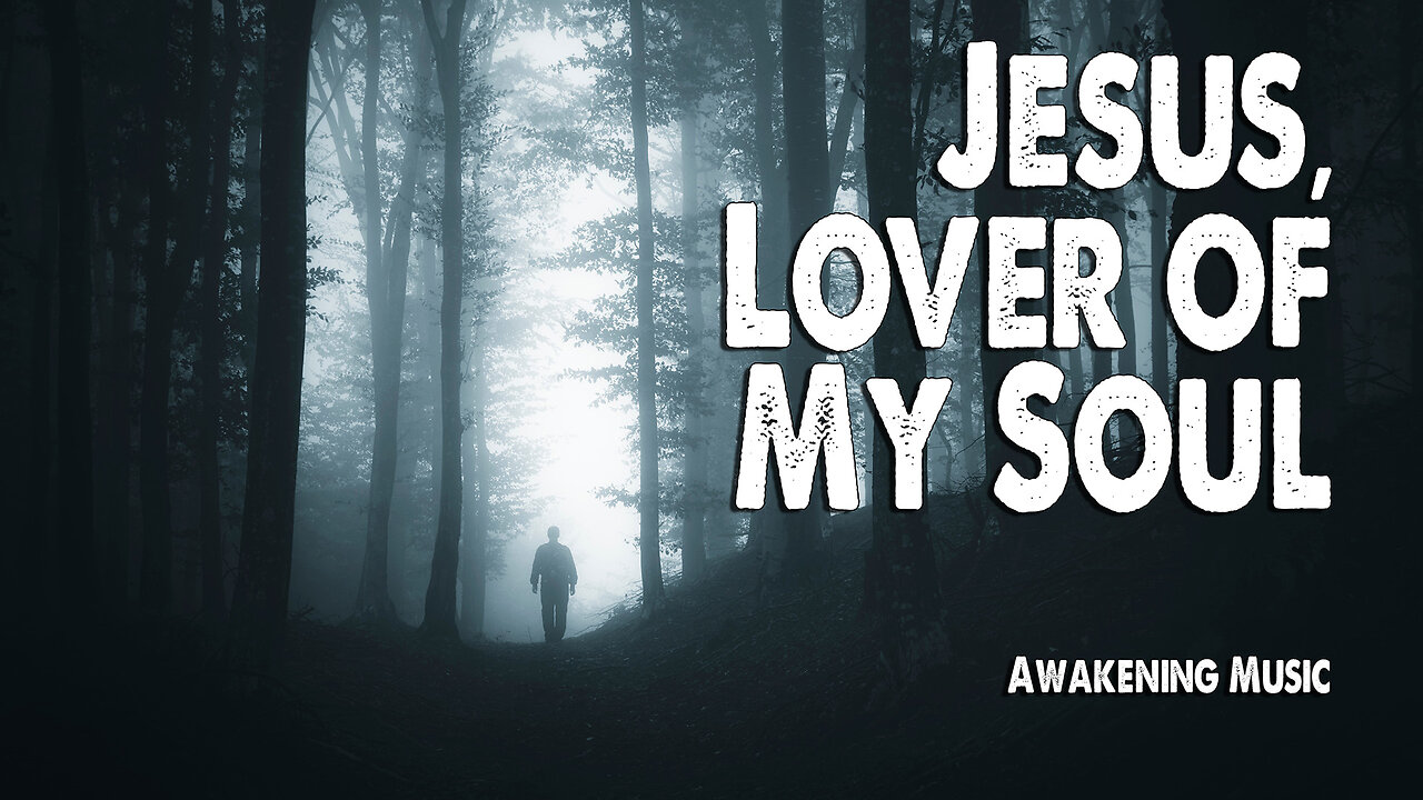 Jesus, Lover of My Soul | Awakening Music (Worship Lyric Video)