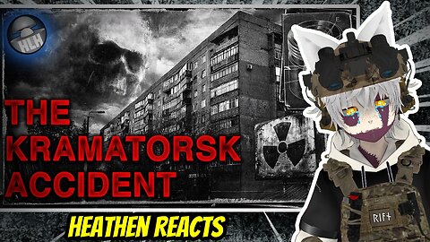 100x HIGHER THAN CHERNOBYL | Heathen Reacts to The Kramatorsk Radiation Accident - Nuclear Apartment