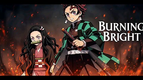 "Burning Bright" - An Emotional Demon Slayer Fan Song