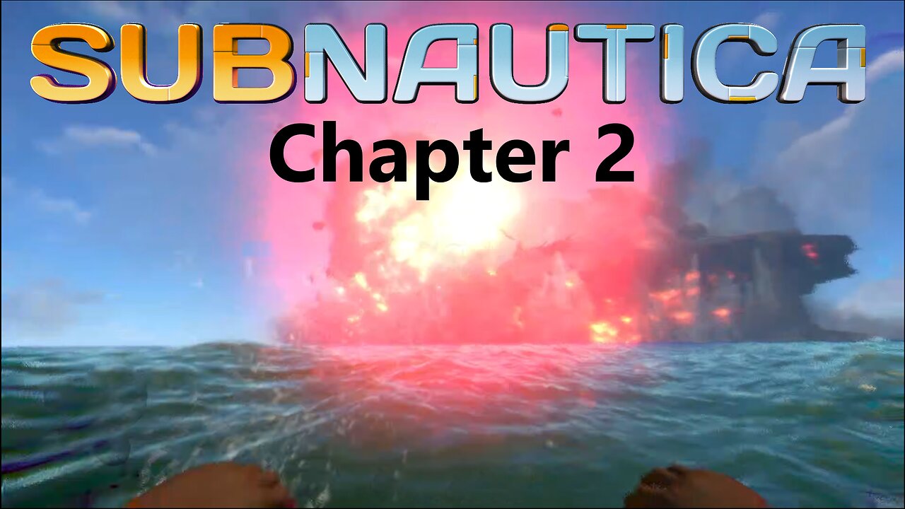 "Space ship EXPLODES" Ch. 2 Subnautica