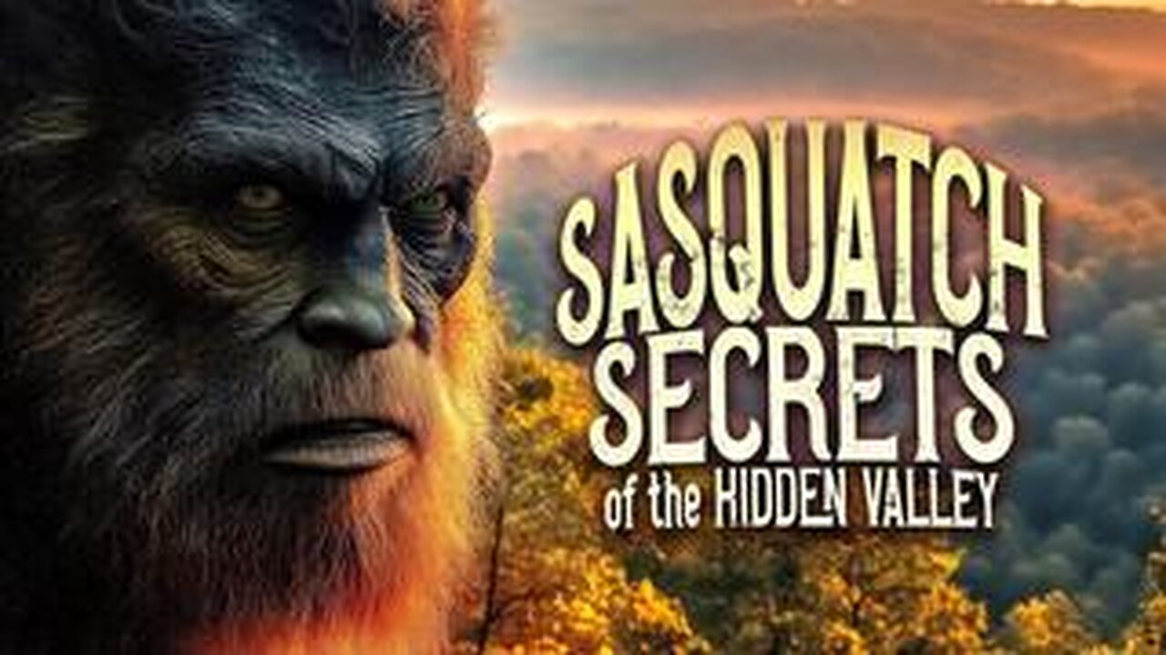 SASQUATCH SECRETS OF THE HIDDEN VALLEY - BIGFOOT DECODED [2025] - SETH BREEDLOVE (VIDEO)