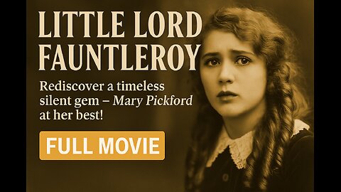 Little Lord Fauntleroy (1921) | Full Silent Movie Drama Starring Mary Pickford
