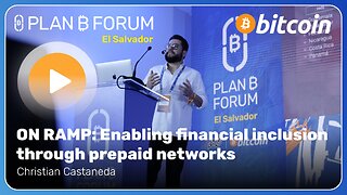 ON RAMP: Enabling financial inclusion through prepaid networks - Plan ₿ Forum El Salvador 2025