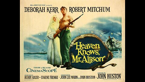 John Huston's Heaven Knows, Mr. Allison 1957. Robert Mitchumm, Deborah Kerr