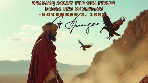 Driving Away the Vultures from the Sacrifice, Spurgeon
