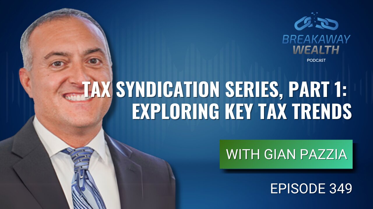 Tax Syndication Series, Part 1: Exploring Key Tax Trends with Gian Pazzia