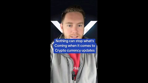 Nothing can stop what's Coming when it comes to Crypto currency updates