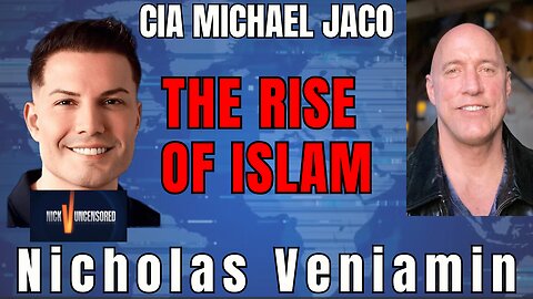 CIA’s Michael Jaco Talks Islam's Global Impact with Nicholas Veniamin