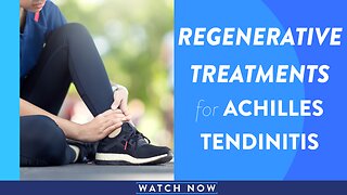 Regenerative treatments for Achilles tendinitis