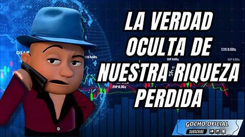 LA VERDAD OCULTA DE NUESTRA RIQUEZA PERDIDA | 01SEP2025| [GOCHO.OFICIAL]