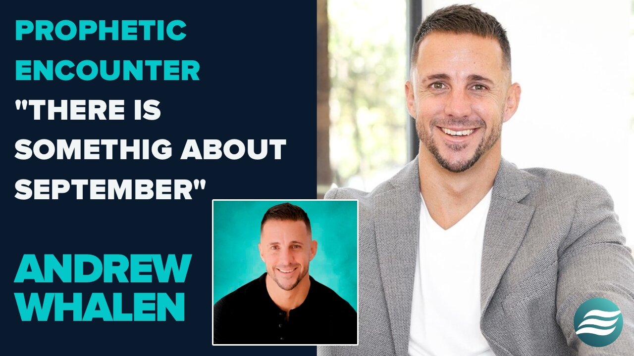 Andrew Whalen Prophetic Encounter: There Is Something About September | Sep 9 2025