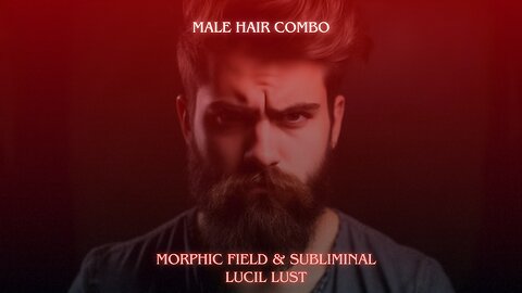 MALE HAIR COMBO || SUBLIMINAL & MORPHIC FIELD