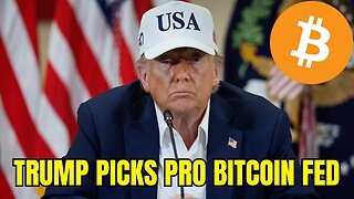 2237: Trump Picks Pro Bitcoin Fed Chair — $10M BTC Inevitable