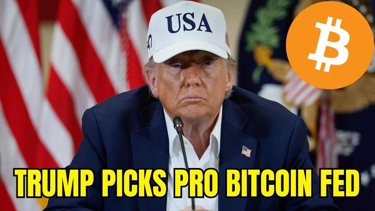 2237: Trump Picks Pro Bitcoin Fed Chair — $10M BTC Inevitable