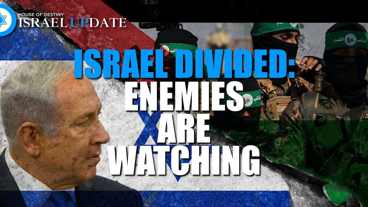 Israel Divided: Enemies Are Watching | Israel Update