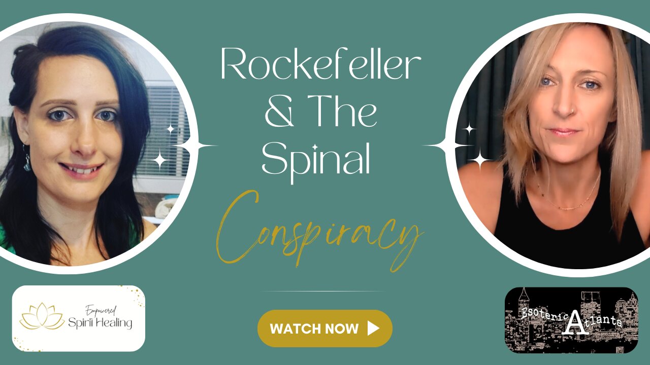 Rockefeller and The Spinal Conspiracy with Brice Watson