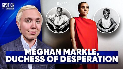 Meghan Markle's ‘Make Up-Free' BAZAAR Cover Was A Disaster, Plus Meghan Rips Off Diana's Iconic Pose
