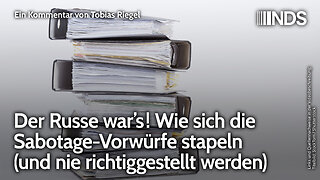 Der Russe war’s! Wie sich die Sabotage-Vorwürfe stapeln (und nie richtiggestellt werden) Riegel NDS