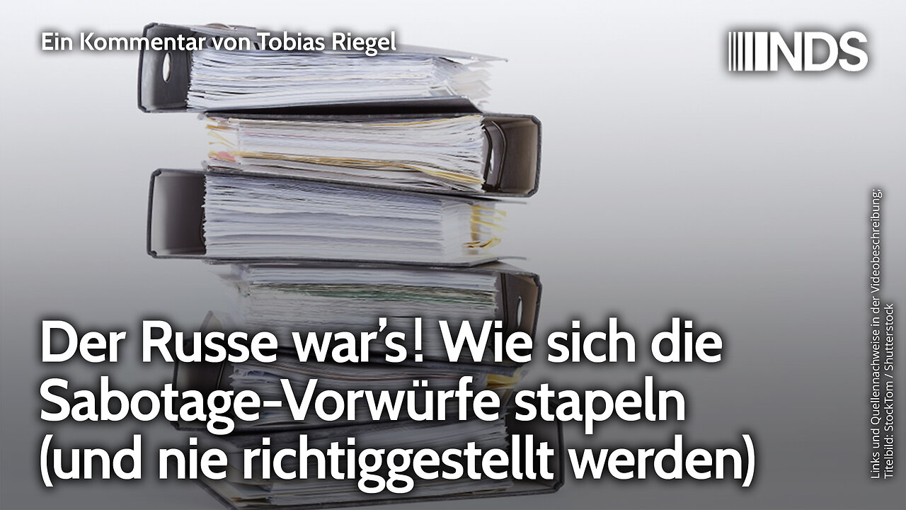 Der Russe war’s! Wie sich die Sabotage-Vorwürfe stapeln (und nie richtiggestellt werden) Riegel NDS
