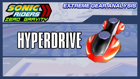 Hyperdrive (Extreme Gear Analysis)
