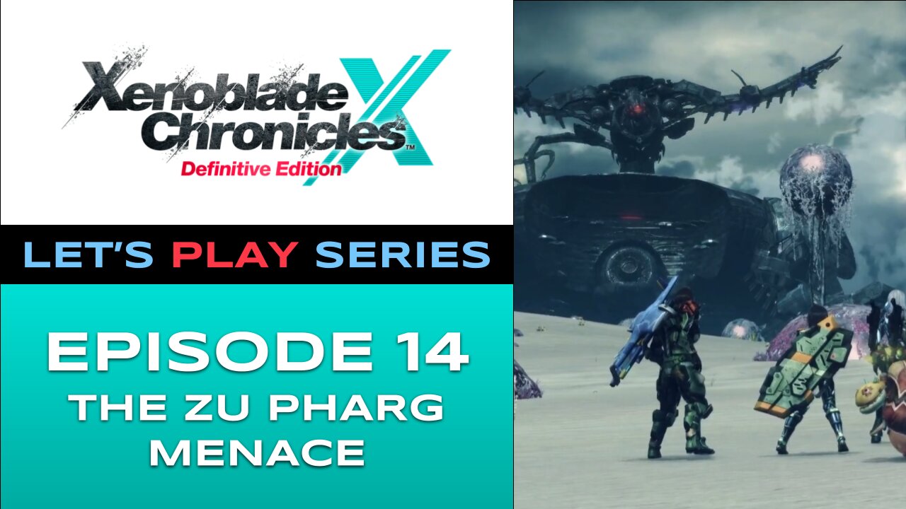 Xenoblade Chronicles X (Switch) - Episode 14 - Let’s Play Series - Full Gameplay