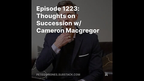 Episode 1223: Thoughts on Succession w/ Cameron Macgregor - *See Description*