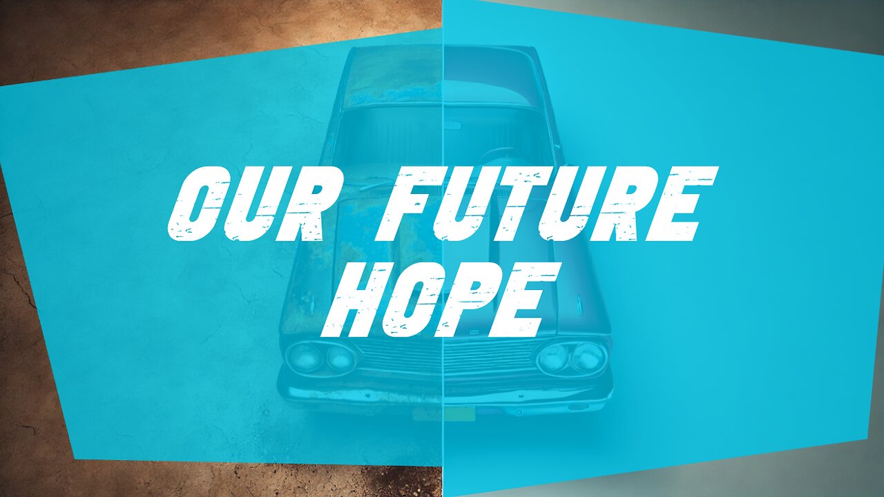05-25-25 - Our Future Hope - Andrew Stensaas
