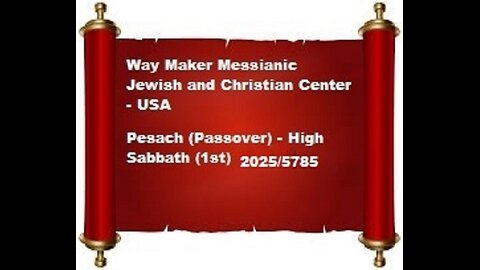 Pesach - Passover - 2025-5785 - High Sabbath - 1st