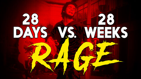28 Days Later vs 28 Weeks Later - Revisiting the Rage