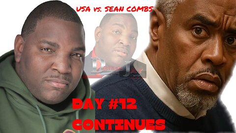 USA vs. SEAN COMBS TRIAL DAY 12 CONTINUES
