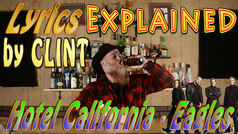 Lyrics Explained by Clint Hotel California - Eagles