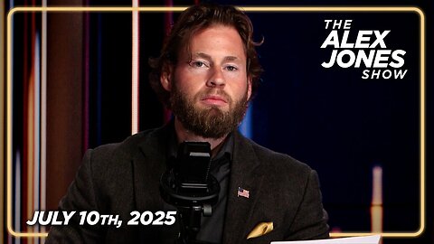 The Alex Jones Show — FULL SHOW 7/10/25