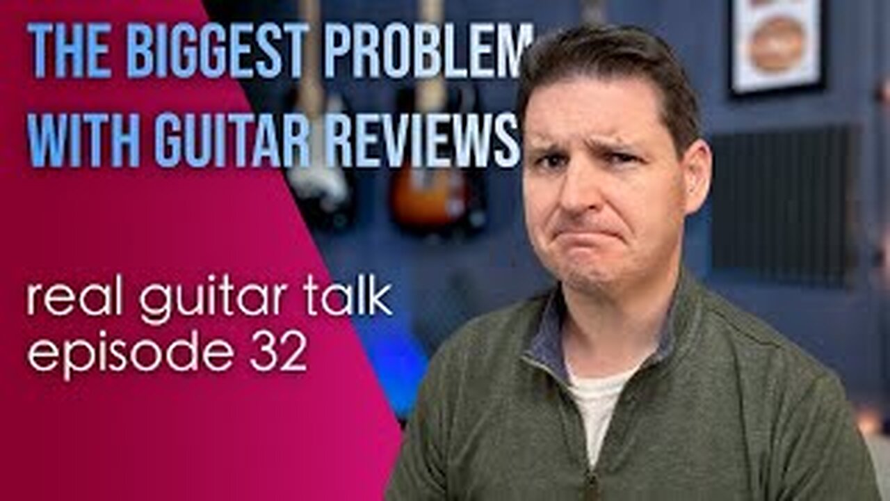 The Biggest Problem with Guitar Reviews | Real Guitar Talk