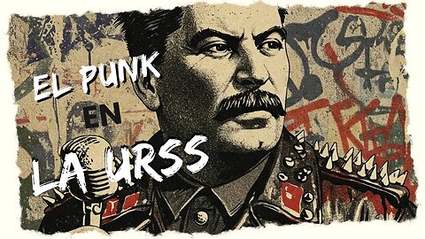 El punk detrás de la Cortina de Hierro： La rebeldía en la URSS [O6OxfRrPrxo]