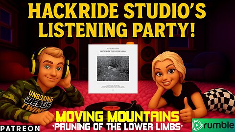 HACKRIDE STUDIOS LISTENING PARTY - Moving Mountains "Pruning of the Lower Limbs"