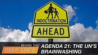 The Occult Origins of UN Agenda 21 & UN World Core Curriculum