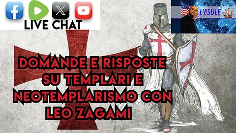 LIVE CHAT DOMANDE E RISPOSTE SU TEMPLARI E NEOTEMPLARISMO CON LEO ZAGAMI