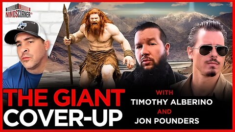 Ninos Corner: Are World Governments Hiding the Truth About Giants? The Disturbing Giant Cover-Up