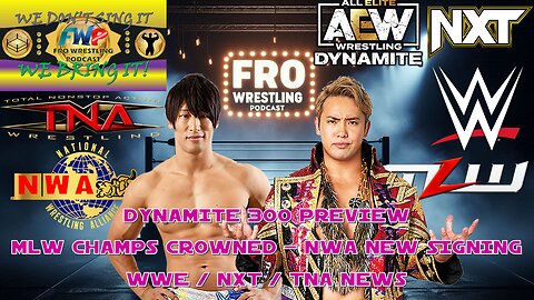 Dynamite 300 - WWE - NXT - MLW - TNA - NWA News