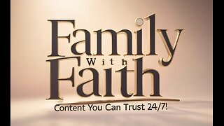 Family with Faith: Content You Can Trust 24X7