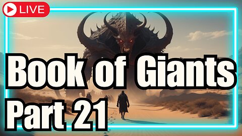🔴The Book of Giants: The Watchers, Nephilim, & Book of Enoch: Part 21