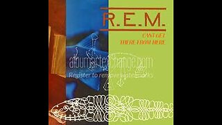 R.E.M. - Can't Get There From Here