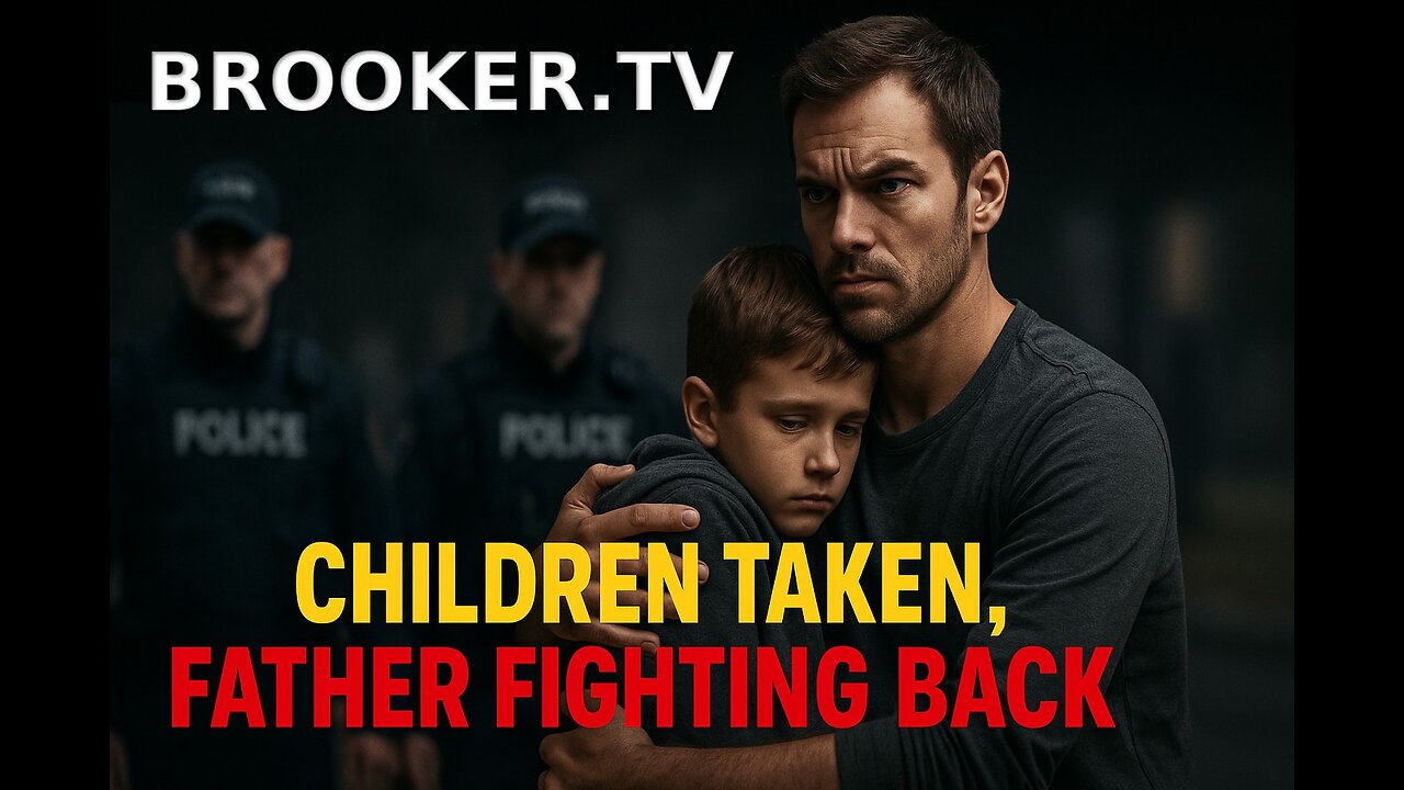 CHILDREN TAKEN, FATHER FIGHTING BACK WITH PAUL BROOKER & WES ACTON