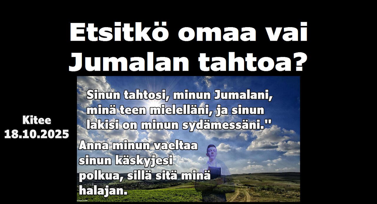 Etsitkö omaa vai Jumalan tahtoa