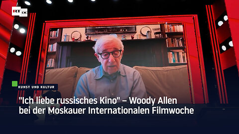"Ich liebe russisches Kino" – Woody Allen bei der Moskauer Internationalen Filmwoche