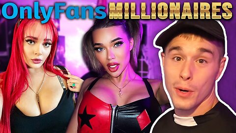 The Wild World of Only Fans Millionaires!