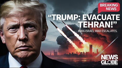 Trump Urges Evacuation of Tehran as Iran-Israel War Escalates | Latest Update 2025