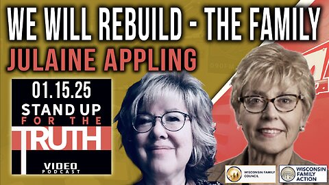 We Will Rebuild - The Family - Stand Up For The Truth w/ Julaine Appling